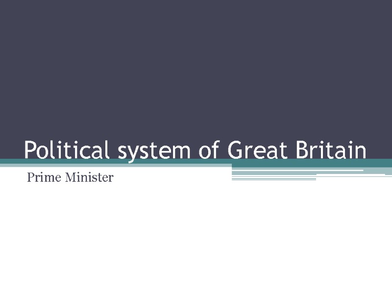 Political system of Great Britain Prime Minister